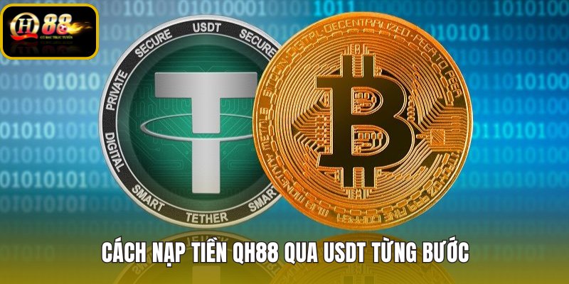 cach-nap-tien-qh88-qua-usdt-tung-buoc cach-nap-tien-qh88-qua-usdt-tung-buoc