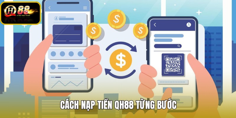cach-nap-tien-qh88-tung-buoc cach-nap-tien-qh88-tung-buoc