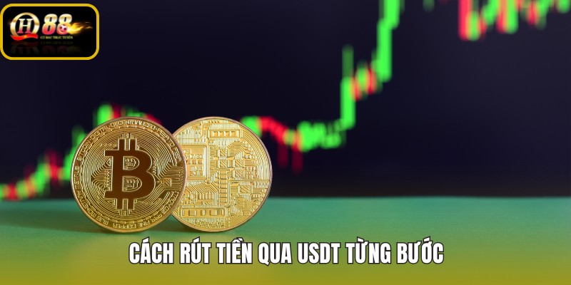 cach-rut-tien-qua-usdt-tung-buoc