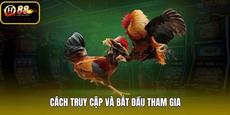 cach-truy-cap-va-bat-dau-tham-gia cach-truy-cap-va-bat-dau-tham-gia