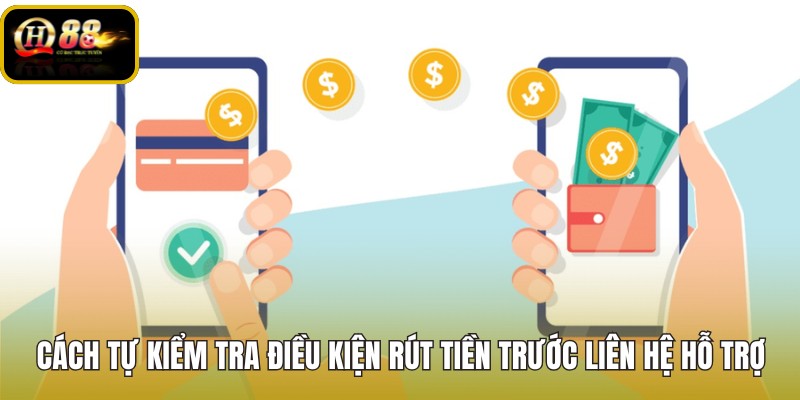 cach-tu-kiem-tra-dieu-kien-rut-tien-truoc-lien-he-ho-tro cach-tu-kiem-tra-dieu-kien-rut-tien-truoc-lien-he-ho-tro
