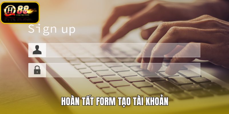 hoan-tat-form-tao-tai-khoan hoan-tat-form-tao-tai-khoan