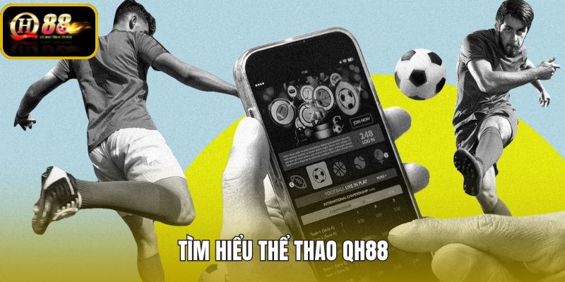 tim-hieu-the-thao-qh88