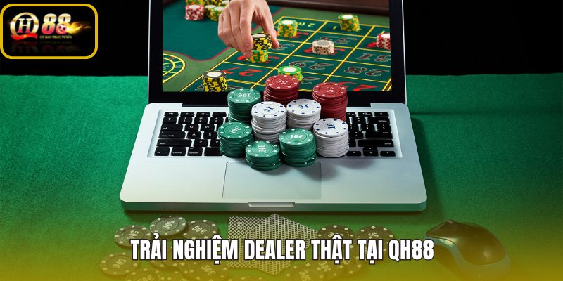 trai-nghiem-dealer-that-tai-qh88
